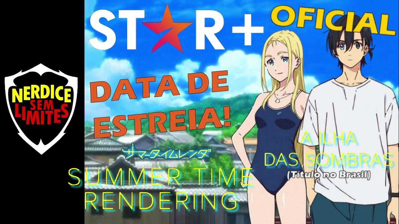 STAR PLUS! Anime SUMMERTIME RENDERING ganha DATA DE ESTREIA no Brasil! A  ILHA DAS SOMBRAS! 