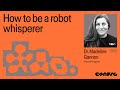 Config 2025: How to be a robot whisperer with Dr. Madeline Gannon