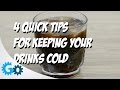 Quick Tips For Keeping Your Drinks Cold