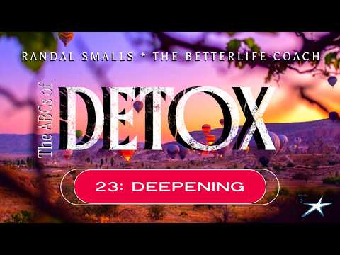 23: Deepening: #BetterLife w/ Randal Smalls * The BetterLife Coach