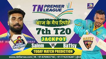 SS vs BT TNPL T20 7th Match Prediction Today | Tamil Nadu Premier League |Salem vs Ba11sy Toss