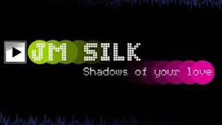 J M Silk   Shadows Of Your Love