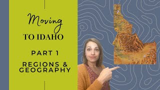 Moving to Idaho? Exploring Idaho's Different Regions and Their Geography