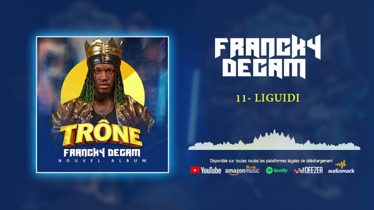 Watch 11. Francky Degam - Liguidi (Trône - Audio Officiel) on YouTube Watch 11. Francky Degam - Liguidi (Trône - Audio Officiel) on YouTube