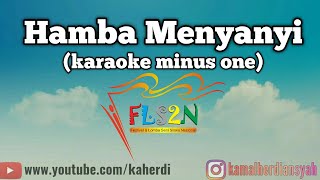 Hamba menyanyi karaoke minus one fls2n sd