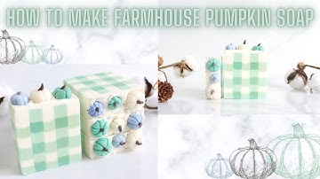 How to make a Buffalo Check Soap | Farmhouse Pumpkin Soap DIY | Fall Collection 2021