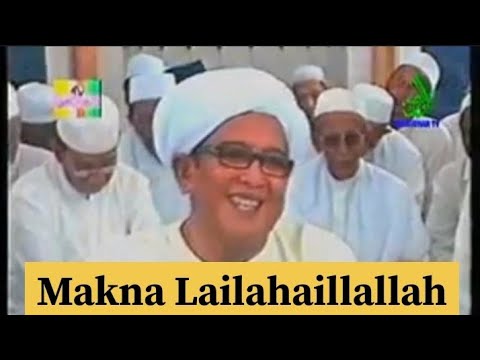 Kajian Tauhid - Makna Lailahaillallah - Guru Sekumpul