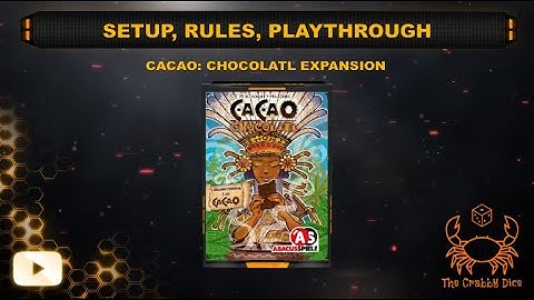Cacao: Chocolatl Expansion ... Setup, Rules, Playthrough and Review by the Crabby Dice