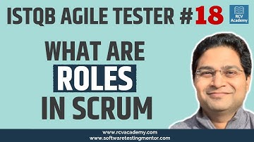ISTQB Agile Tester #18 - Agile SCRUM Roles | SCRUM Roles Explained