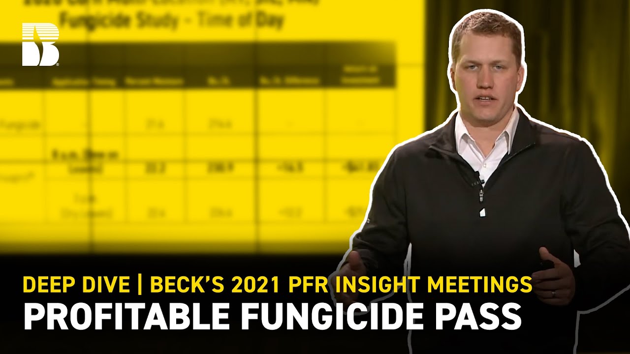 Profitable Fungicide Pass | Deep Dive | Beck's 2021 PFR Insight Meetings