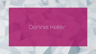 Dennis Keller - Appearance