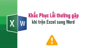 Khắc phục các lỗi thường gặp khi trộn Excel sang word bằng MyExcel