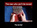 The Man Who Can&#39;t be moved - The Script ||Kalimba Version