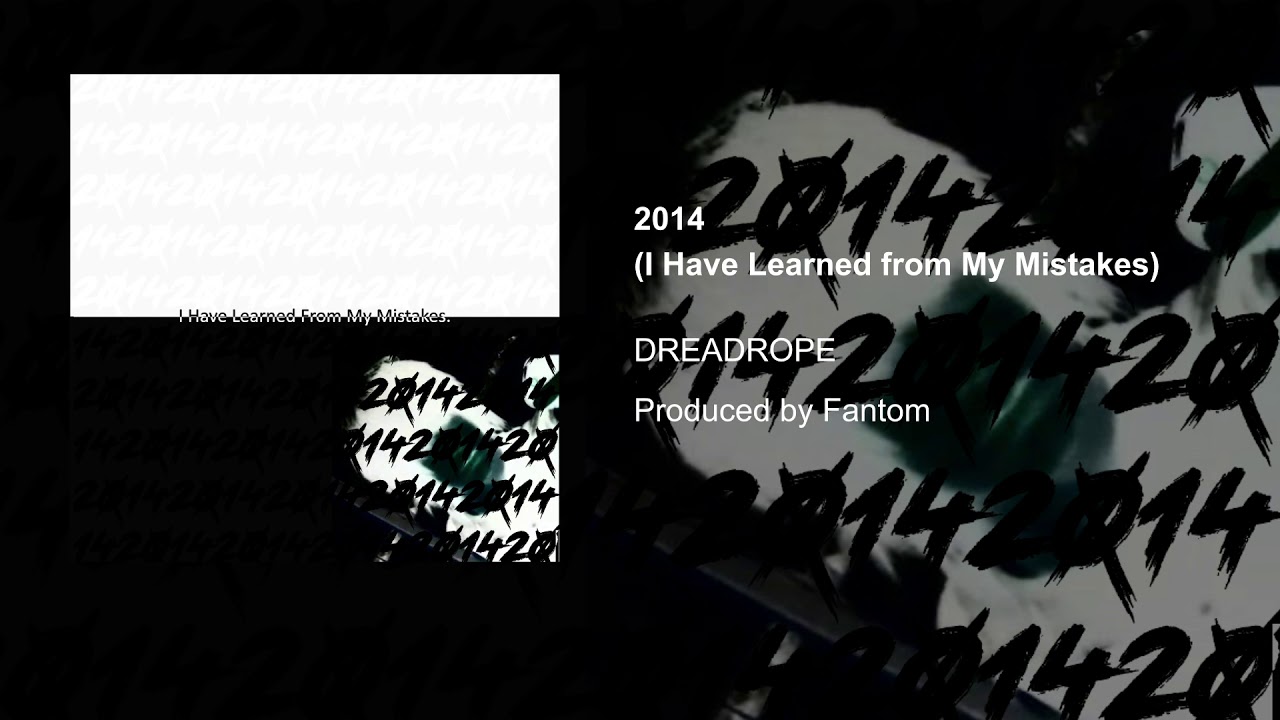 2014 (I Have Learned From My Mistakes) (Prod. Fantom)