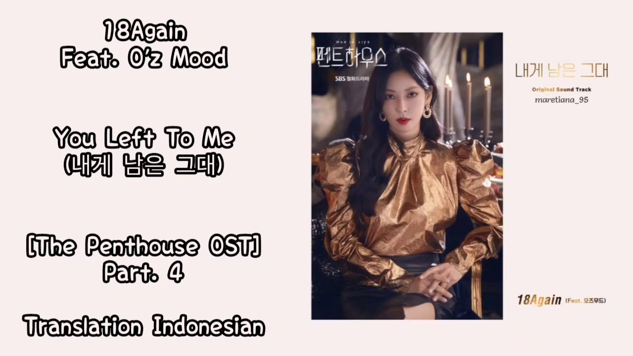 Obejrzyj 18Again Feat. O'z Mood - You Left To Me (내게 남은 그대) Lyrics INDO The Penthouse 펜트하우스 OST Part. 4 w YouTube Obejrzyj 18Again Feat. O'z Mood - You Left To Me (내게 남은 그대) Lyrics INDO The Penthouse 펜트하우스 OST Part. 4 w YouTube