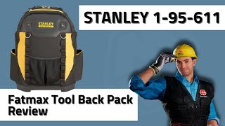 STANLEY 1-95-611 Fatmax Tool Back Pack Review 2025