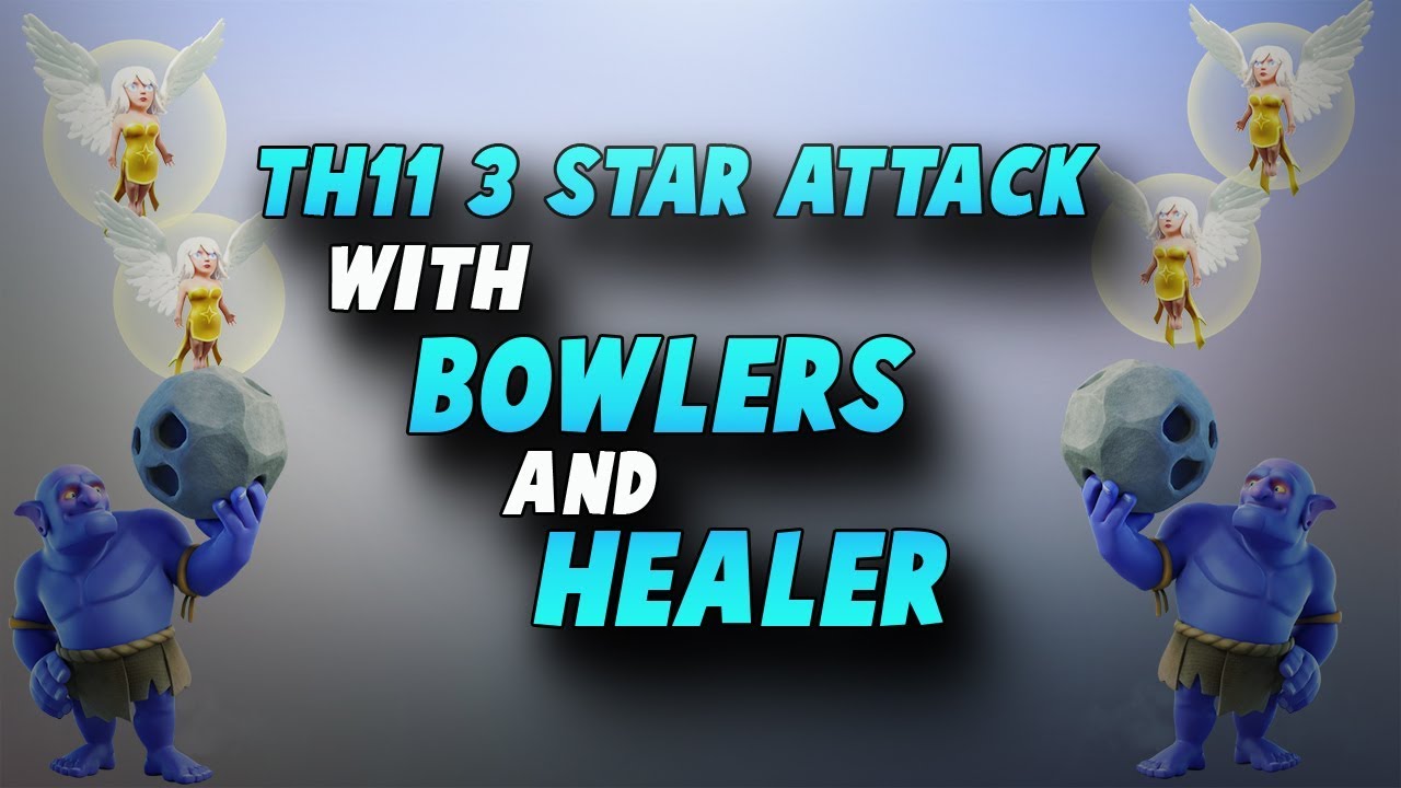 Bowlers + Healers | Top 3 Star Attack | TH11 War Strategy #70 | COC 2017 |