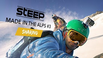 Steep: Made in the Alps #3 - Sharing