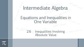 MATH 63 Intermediate Algebra - 2.6 Inequalities Involving Absolute Value