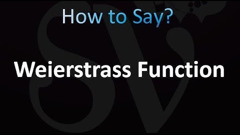 How to Pronounce Weierstrass Function