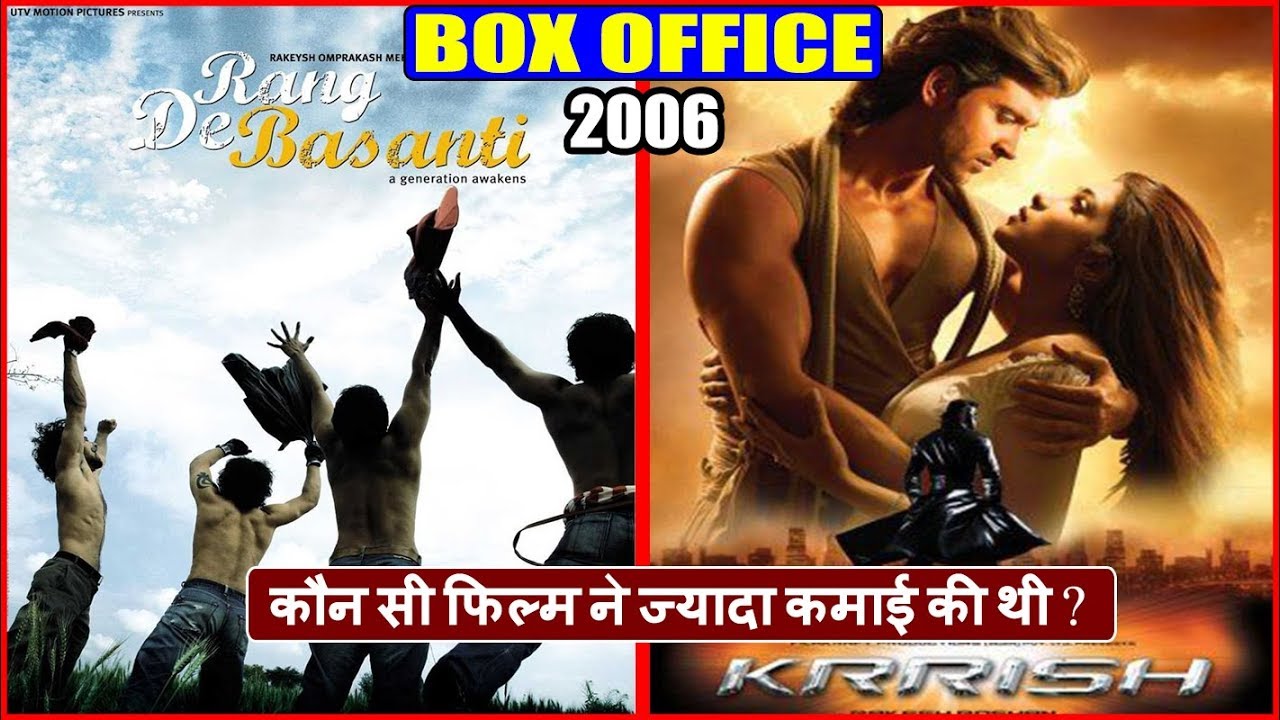 Rang De Basanti 2006 vs Krrish 2006 Movie Budget, Box Office Collection, Verdict and Facts