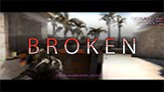 b r o k e n [CS:GO EDIT]