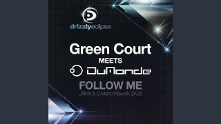 Follow Me (JAMX & D.Mand Extended Rework 2K25) - Green Court & Dumonde