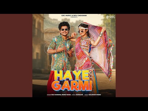 Raj Mawar,nonu Rana - Haye Garmi Feat.khushi Baliyan) (feat. khushi Baliyan)