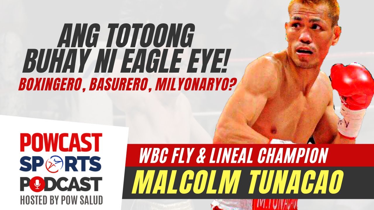 Malcolm Tunacao | Tunay na Buhay ng World Champ | Powcast Boxing Podcast