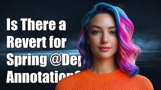 Is There a Revert for Spring @DependsOn Annotation? Exploring Solutions