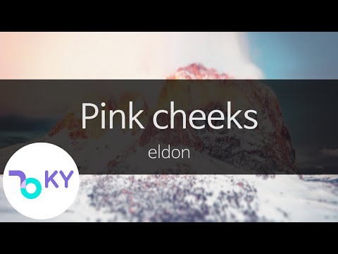 Pink cheeks - eldon(엘던) (KY.94059) / KY Karaoke