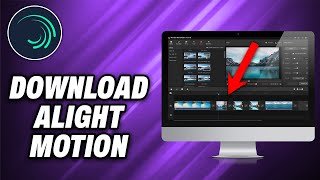 How To Download Alight Motion On Pc