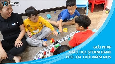 📣 STEM MẦM NON - GIẢI PHÁP S.T.E.M LEGO Education cho trẻ 3-5 tuổi 📣