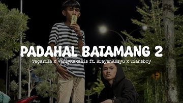 PADAHAL BATAMANG 2 - TegarOla x VanlyKakahis ft. BrayenAnsyu x Tiansboy [ DISKO TANAH ]