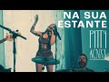 Pitty - Na Sua Estante (ACNXX Ao Vivo em Salvador)