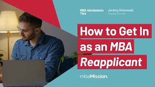 Tips for MBA Reapplicants | How to Reapply to Business School