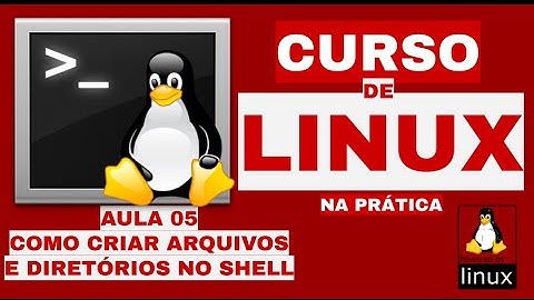 SHELL NO LINUX, BASH, ASH, SH - COMO CRIAR DIRETÓRIOS, VER ARQUIVOS, APAGAR, MOVER E COPIAR NO LINUX