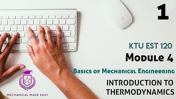 EST120 BME |  Module 4 Video 1 | Introduction to Thermodynamics | M-DIT Mechanical