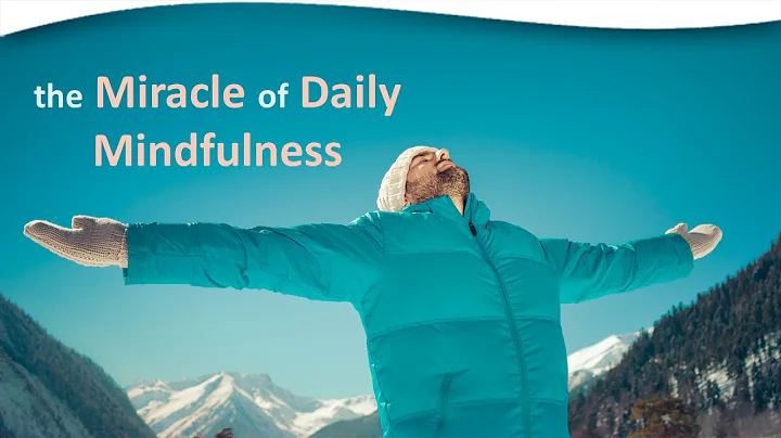 The Miracle of Daily Mindfulness with Benjamin W. ...