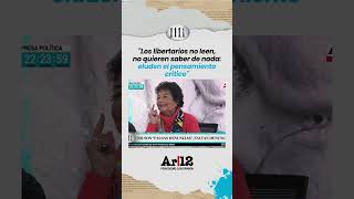"Los libertarios no leen, no quieren saber de nada: eluden el pensamiento crítico"