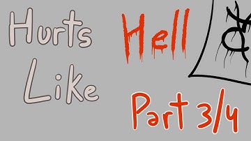 Hurts Like Hell MAP Part 3/4 [¿Trigger Warning? idk]