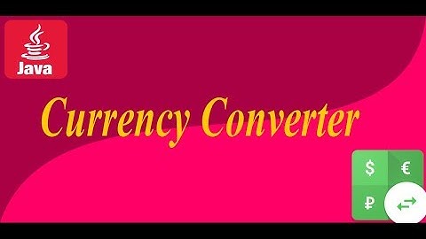 Currency converter (Java GUI) | Shihab365