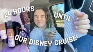 LAST MINUTE Disney Cruise Prep | 24 Hours Until Vacation