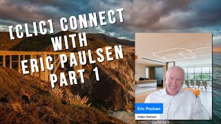 [CLIC] Connect with our Guest Eric Paulsen Part 1