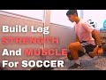 Lower Body Workout For Football/Soccer | Build Lower Body Strength, Power, and Muscle