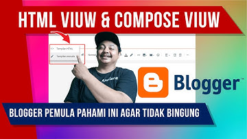 Fungsi HTML VIUW dan Compose Viuw di Halaman Postingan Artikel Blogger