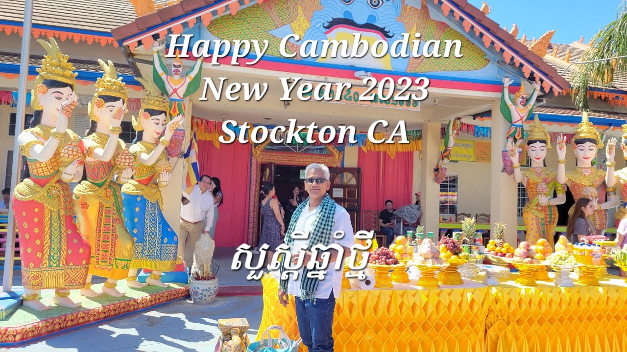 Cambodian New Year 2023 ,សួស្ដីឆ្នា៓ថ្មី Stockton California YouTube