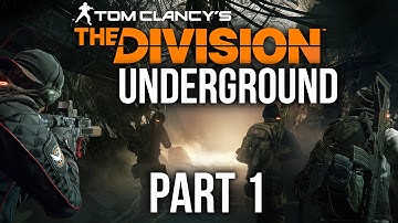 The Division Underground Gameplay Walkthrough Part 1 - NEW EXPANSION (Division 1.3)