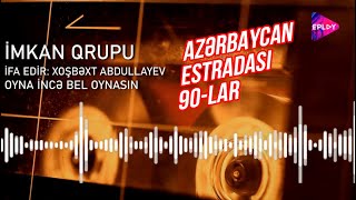 İMKAN QRUPU - Ay qız, sən oyna (incə bel oynasın)