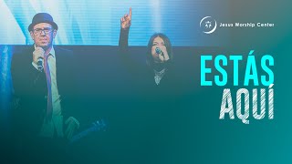 Estás Aquí - Featuring Amalfi Blanco y Ricardo Rodriguez - Jesus Worship Center